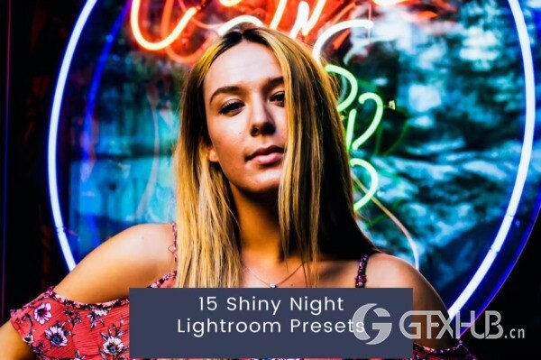 15 Shiny Night Lightroom Presets 15个夜景LR预设