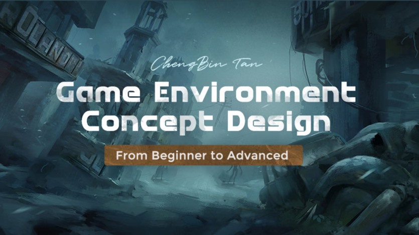 游戏环境概念设计 – 初级到高级 Game Environment Concept Design - Beginner to Advanced
