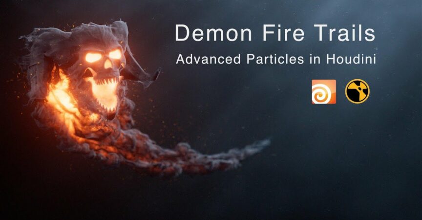 恶魔之火轨迹视觉特效课程 Demon Fire Trails - Houdini & Nuke VFX Course