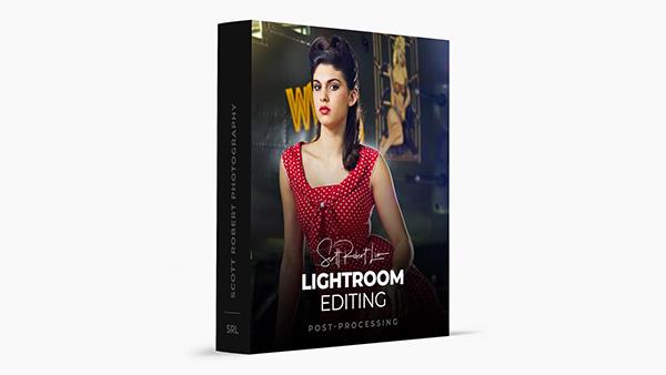 Lightroom照片编辑完整课程 Scott Robert Lim Photography - Lightroom Editing