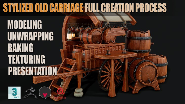 3Ds Max旧马车木桶建模制作教程 Stylized Old Carriage Full Creation Process + Stylized Barrel Full Creation Process