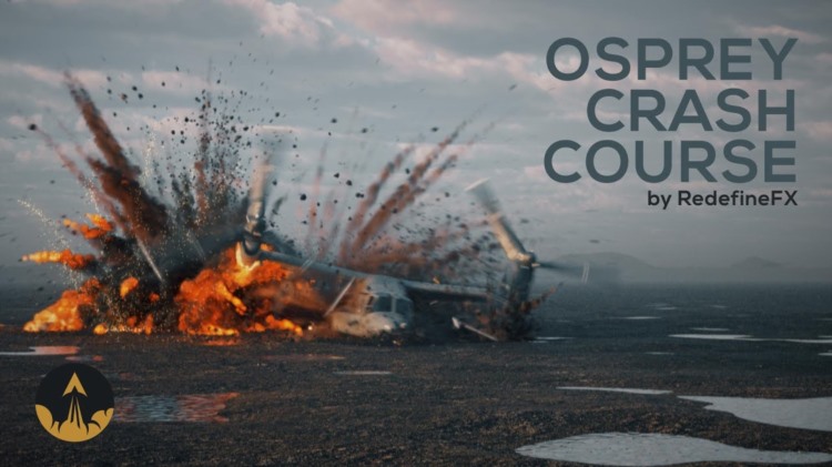 3Ds Max中使用tyFlow和 Phoenix动画特效模拟课程 RedefineFX - Osprey Crash VFX Course