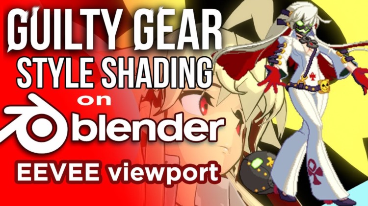 Blenders 风格化着色器教程 Guilty Gear Stylized shader in Blenders Eevee
