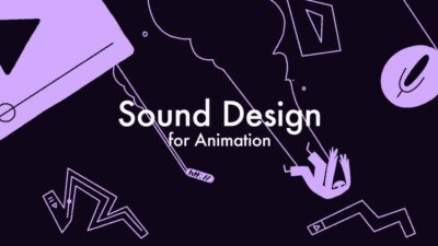 【中文字幕】动画声音设计教程 Motion Design School – Sound Design for Animation