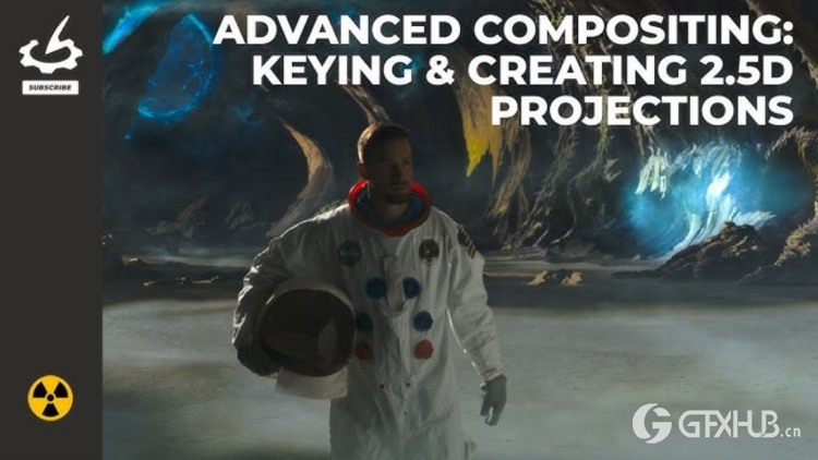 【中文字幕】高级合成:抠像和创建2.5D投影 Advanced Compositing - Keying & Creating 2.5D Projections
