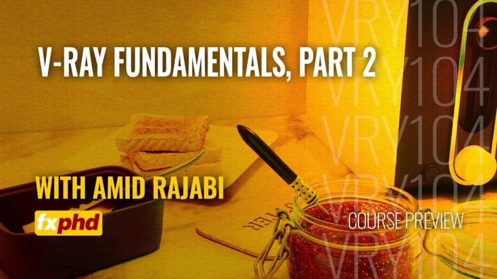 【中文字幕】 V-Ray渲染器全面介绍 FXPHD – VRY103 – VRY104 – V-Ray Fundamentals