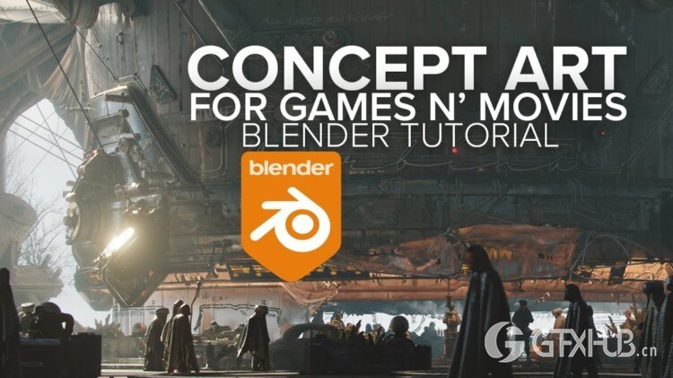 【中文字幕】Blender 中的游戏和电影概念艺术教程 + BLEND 文件