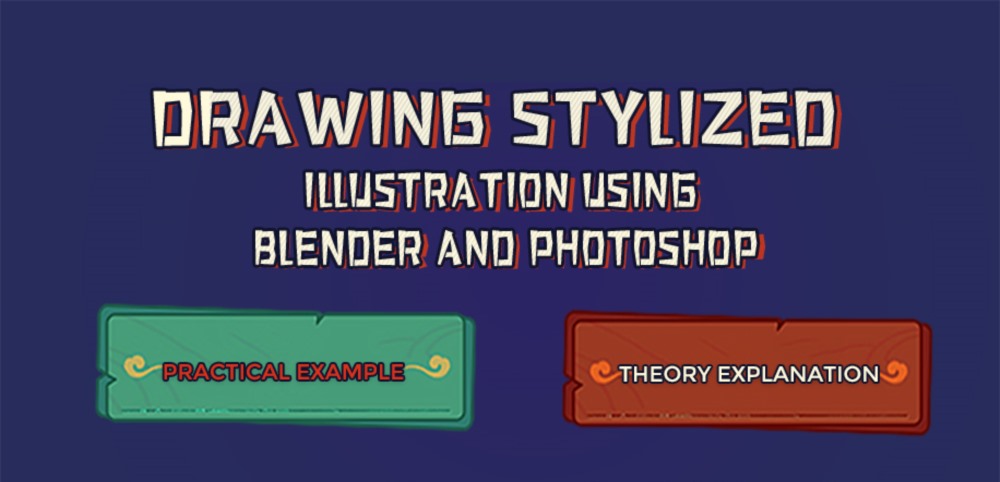 Blender和PS绘制风格化插图 Drawing Stylized Illustration using Blender and Photoshop