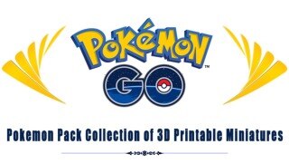 Pokemon Go 精灵宝可梦 3D 打印模型系列 Pokemon Pack Collection of 3D Printable Miniatures