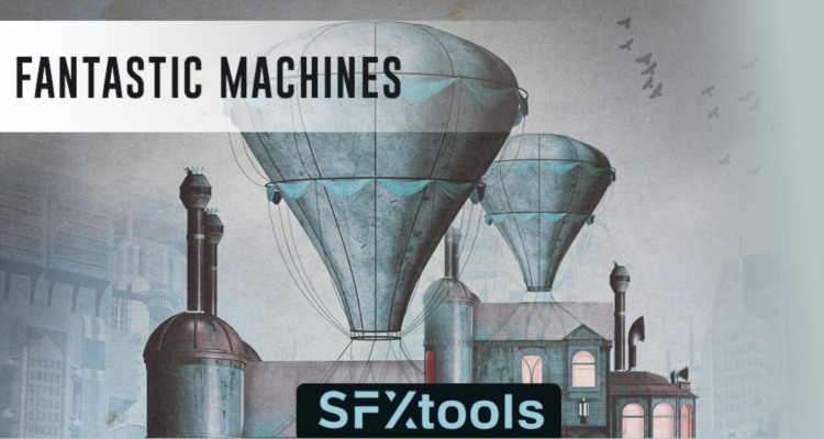 146个神奇的机器环境音效 SFXTools – Fantastic Machines