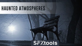 40个惊悚恐怖氛围音效 SFXTools – Haunted Atmospheres