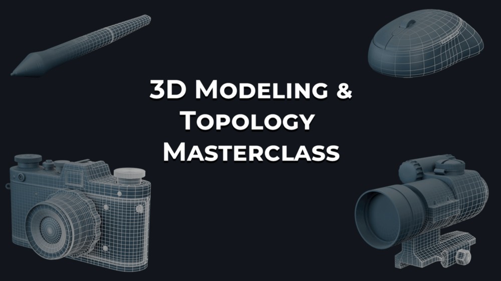 【中文字幕】3D 建模和拓扑大师班 3D Modeling and Topology Masterclass