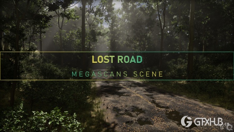 UE 虚幻引擎创建破旧道路环境教程 Megascans Scene - Lost Road