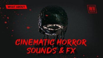 286 个电影恐怖氛围音效 W. A. Production – Cinematic Horror Sounds & FX