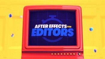 AE视频剪辑师指南：从剪辑到动态图形的专业进阶教程
