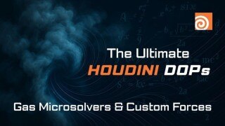 Houdini DOPs 进阶大师课：Gas 微解算器与自定义力场全流程实战（中文字幕）
