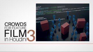 Houdini 影视级人群特效进阶课 3：自研人群工具开发与非模拟人群制作