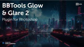 PS插件 BBTools无损辉光眩光效果制作工具 BBTools Glow & Glare 2 V2.5.3