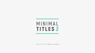 FCPX 标题预设包｜轻量高效打造简约质感视频标题 Minimal Titles 2