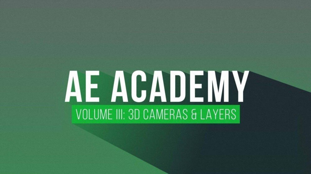 AE Academy Volume 3 3D 图层与摄像机教程｜AE 三维空间 + 灯光渲染全攻略 - GFXHUB